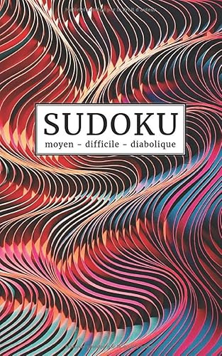 Sudoku moyen - difficile - diabolique: 192 Grilles | Sudoku de niveaux intermédiaire à extrême | Format poche | Jeu classique | Cahier de vacances pour adultes | Avec Solutions
