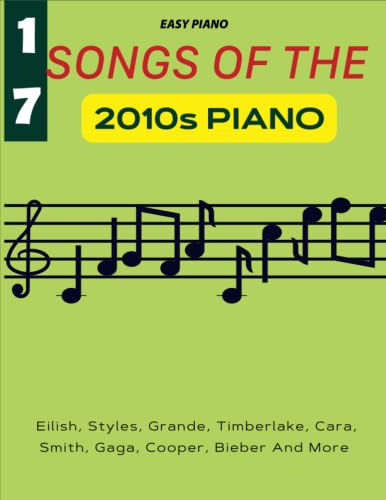 17 Songs Of The 2010s Piano: Easy Piano
