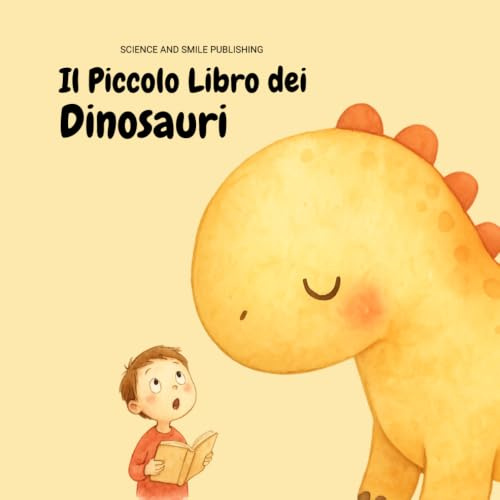 IL PICCOLO LIBRO DEI DINOSAURI, Libro dinosauri per bambini 3 6 anni. Scopri i giganti del passato in modo divertente: EDIZIONE ILLUSTRATA piccola enciclopedia per scoprire gli animali preistorici