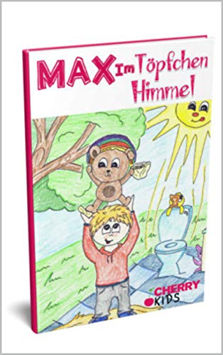 Max im Töpfchenhimmel: Das Töpfchenbuch für Kinder