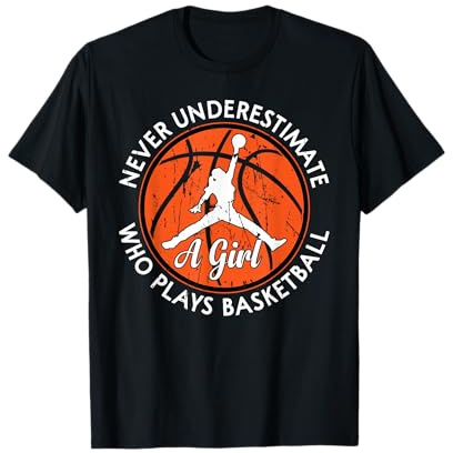BBall non sottovalutare mai una ragazza che gioca a basket Maglietta