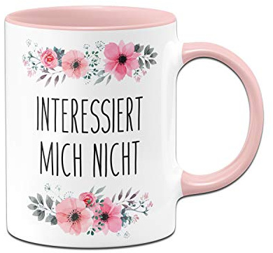 Tassenbrennerei Tasse mit Spruch Interessiert mich nicht - Kaffeetasse lustig Bürotasse witzig - Spülmaschinenfest (Rosa)