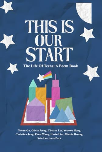 This Is Our Start: The Life Of Teens: A Poem Book