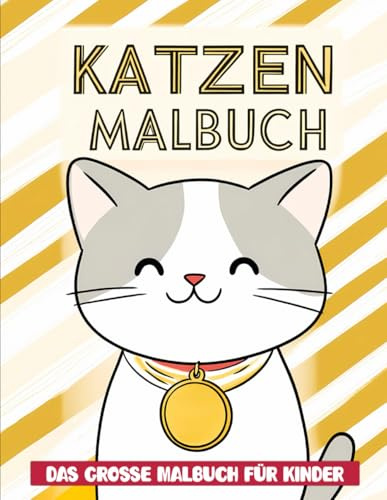 Katzen Malbuch: 55+ Einzigartige Ausmalbilder Für Kinder – Fördert Konzentration Und Kreativität Mit Spaß