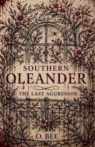 Southern Oleander: The Last Aggressor