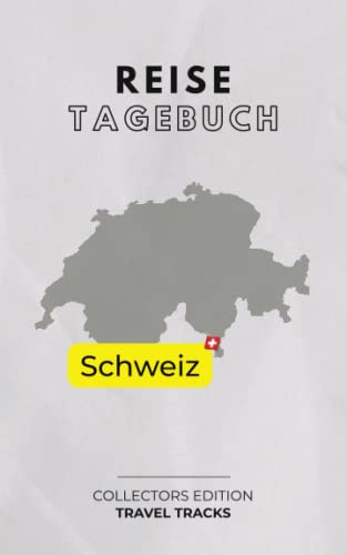 Mein Reisetagebuch: Schweiz - exklusive Sammeledition Rundreise Schweiz - TRAVEL TRACKS: Reisetagebuch Schweiz zum Ausfüllen & selber Schreiben - ... klassisches Design - für 30 Reisetage