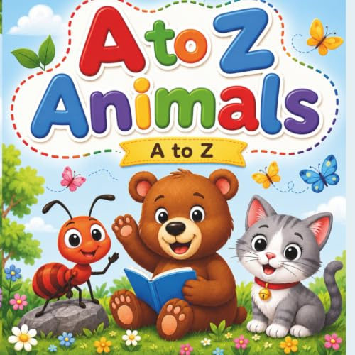A-Z ANIMALS: FOR AGES 2-5