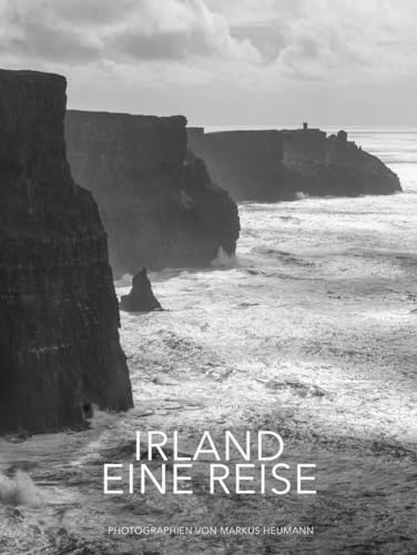IRLAND EINE REISE: PHOTOGRAPHIEN VON MARKUS HEUMANN