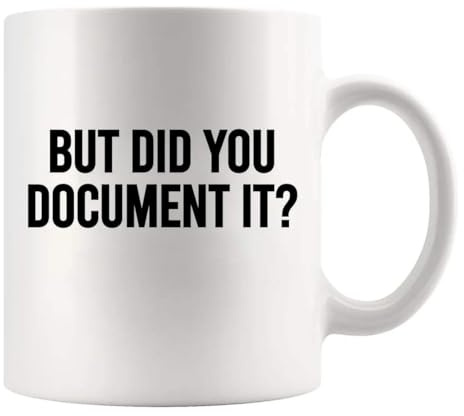 Panvola But Did You Document It Funny Office Gifts for Boss Mug 11oz White | Sarcastic Gift Humor Gifts Ceramic Mug Novelty Drinkware