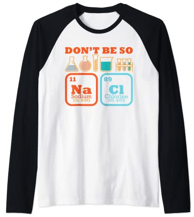 Don't Be So Na Cl I Ciencia I Química Camiseta Manga Raglan
