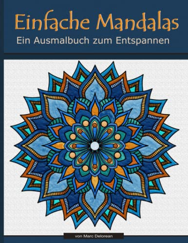 Einfache Mandalas: Ein Ausmalbuch zum Entspannen