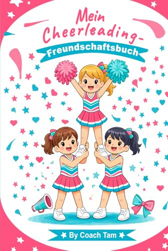Mein Cheerleading - Freundschaftsbuch: by Coach Tam