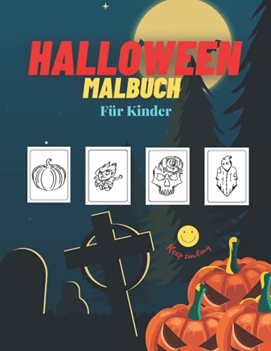 Halloween Malbuch für Kinder: Ausmalen von Motiven entspannt, fördert die Kreativität, bereichert den Wortschatz