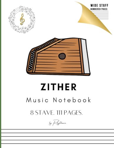 Zither Music Notebook – 8 WIDE Staff Lines; 111 Pages – Easy-to-Read & Numbered Pages – Study Composition Workbook – Ideal for Musicians / Songwriters/ Instrumentalists