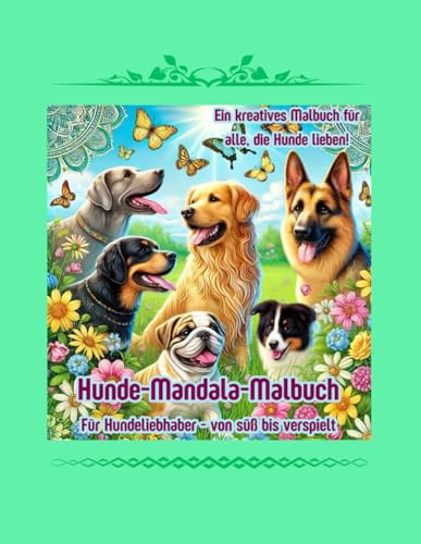 Hunde-Mandala-Malbuch (Johannas.kreativwelt - Die Malbuch-Reihe für alle, die mit Liebe ausmalen)