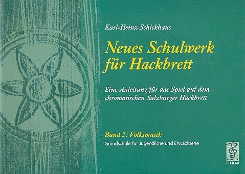 Schickhaus, Karl Heinz: Neues Schulwerk für Hackbrett Band 2 : Volksmusik