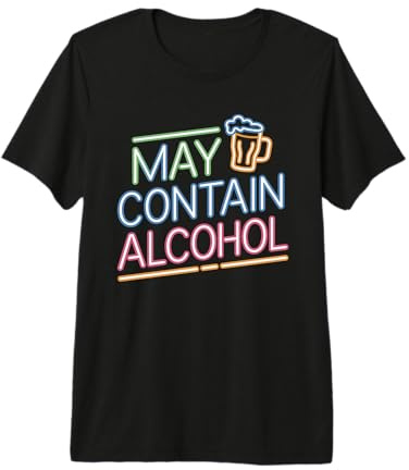 May Contain Alcohol Proverbe Drôle Alcool Mallorca Party T-Shirt Haut de Gamme