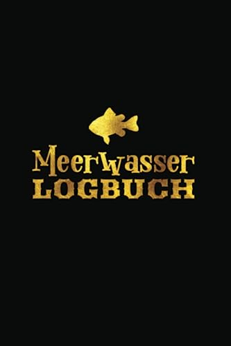 Meerwasser Logbuch: Meerwasser- Aquaristik Tagebuch zum Festhalten der wichtigsten Werte.