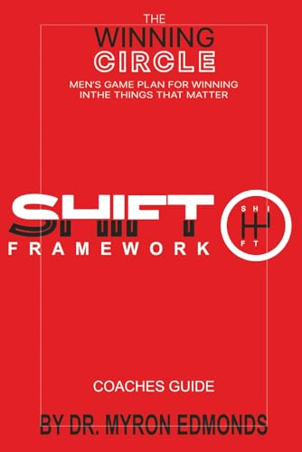 SHIFT FRAMEWORK: COACHES GUIDE: Men's game plan for winning in the things that matter