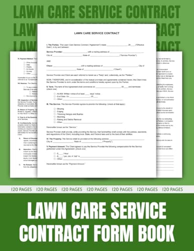 Lawn Care Service Contract Forms Book: Legally Binding Agreement Between Contractor and Client | Lawn Mowing, Watering, Hedging, Weeding, Clipping | ... Schedules (8.5 x 11 in, 120 Pages - 30 Forms)