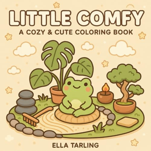 Little Comfy – A Cute & Cozy Coloring Book for Kids & Adults: 40 Bold & Easy Designs with Frogs, Tiny Worlds & Relaxing Scenes – Perfect for Stress Relief & Fun (Little Comfy Coloring Book Series)