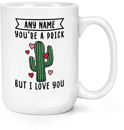 Personalised You're A Prick But I Love You Cactus 15oz Large Mug Cup