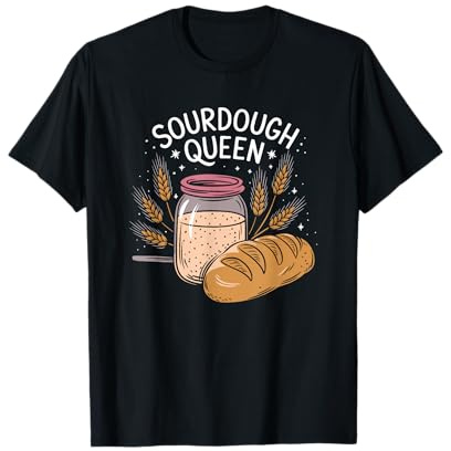 Sourdough Queen, Sourdough Starter Baker Breadmaker T-Shirt