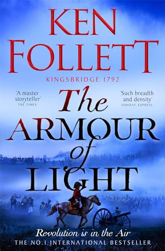 The Armour of Light: A Page-turning, Epic Kingsbridge Novel from the Bestselling Author of The Pillars of The Earth (The Kingsbridge Novels Book 5)