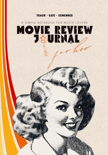 Movie Review Journal for Her: A Simple Notebook for Movie Lovers – Track, Rate & Remember Your Favourite Movies