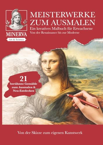 Meisterwerke zum Ausmalen: Ein kreatives Malbuch für Erwachsene (Minerva – Kunst und Kultur zum Ausmalen)