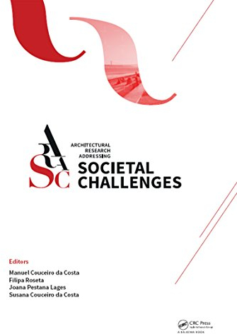 Architectural Research Addressing Societal Challenges: Proceedings of the EAAE ARCC 10th International Conference (EAAE ARCC 2016), 15-18 June 2016, Lisbon, Portugal (English Edition)