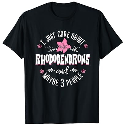 Rhododendrons Gift - I Just Care About Rhododendrons T-Shirt