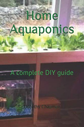 Home Aquaponics: A complete DIY guide