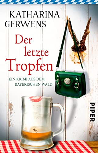 Der letzte Tropfen (Bayerischer-Wald-Krimis 3): Ein Krimi aus dem Bayerischen Wald