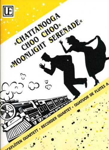 Chattanooga Choo Choo + Moonlight Serenade. Blockflöte, Quartett