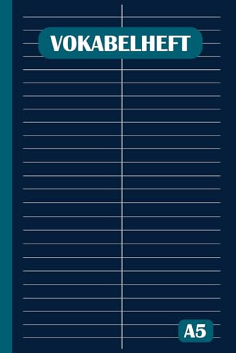 Vokabelheft A5: 2 Spalten liniert Schulheft in DIN A5 Format mit 100 Seiten fuer Vokabeln und Fremdsprachen ( Englisch, Franzoesisch,italenisch, Latein, Spanisch ...)