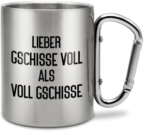 Prozente Momente Lieber gschisse voll als vollgschisse | Edelstahl-Trinkbecher mit Karabinerhaken | Geschenkidee | 330 ml | Becher | Camping | Vereine | Silber