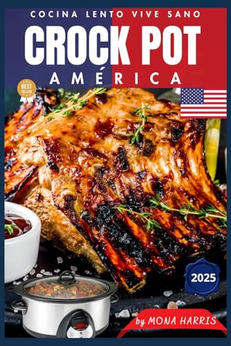 CROCKPOT AMÉRICA. Cocina Lento Vive Sano. Para los amantes de la comida americana. Tex-Mex, BBQ, guisos, sopas, cassero. Libro de recetas slow. Recetas oro. Consejos. COOKBOOK