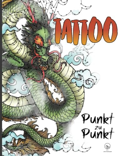 Tattoo - ein Punkt zu Punkt Abenteuer: Faszinierende Motive zur Entspannung und Stressabbau - Punkte verbinden und Ausmalen - Malbuch für Erwachsene