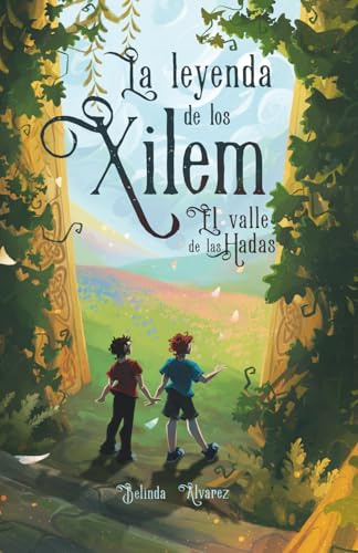 La Leyenda de los Xilem 2. El valle de las hadas: un mundo de magia y música, lleno de criaturas fantásticas y misterios. (ILUSTRACIONES EN BLANCO Y NEGRO)