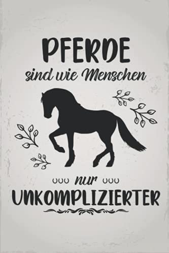 Pferde sind wie Menschen: Reiterin REISETAGEBUCH | Format 6x9 (ca. DIN A5) | 120 Seiten Softcover | Urlaubstagebuch, Reisejournal, Erlebnistagebuch | ... Geschenk für Reiter die gerne turnierreiten