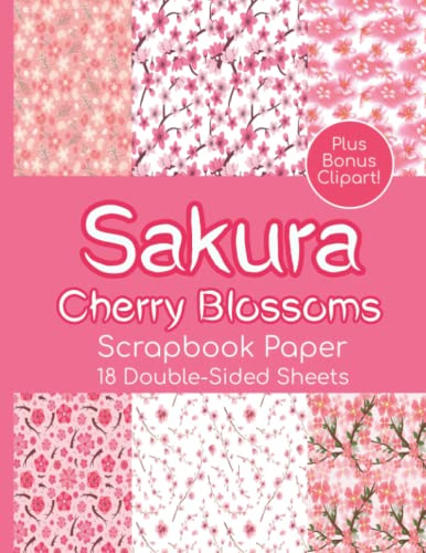 Sakura Cherry Blossoms Scrapbook Paper - 18 Double-Sided Sheets: Decorative Floral Paper for Junk Journals, Scrapbooking, Decoupage, Paper Crafts, & More
