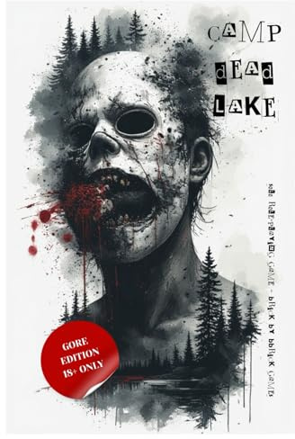 CAMP DEAD LAKE: Book 1: The Sledgehammer Killer (Gore Edition)
