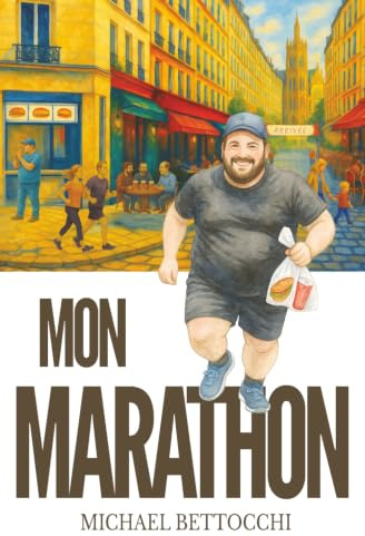 Mon marathon: Mon histoire vraie : la réalisation d’un défi, courir un marathon pour mes 40 ans. Un récit de développement personnel et de perte de poids remplie d’humour et de running.