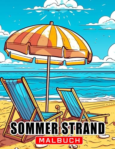 Sommer Strand Malbuch: Entspannen Sie sich mit 30 atemberaubenden Meereslandschaften zum Ausmalen - perfekte Geschenke für alle Altersgruppen zu besonderen Anlässen.