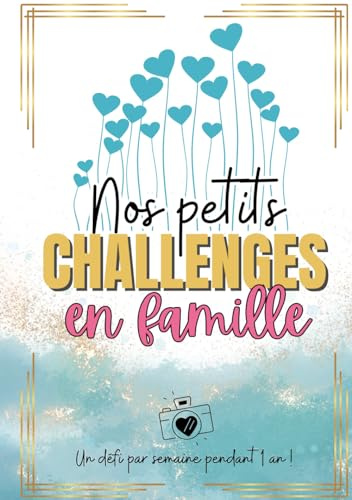 Challenges famille: Challenge book pour familles | Activités ludiques, défis créatifs, idées de sorties originales… | Album de souvenir photo ... Activités familiales, loisirs sans écran