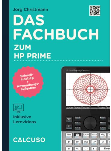 CALCUSO Manuel mathématiques de la HP Prime – 164 Pages au Format DIN A5 – Guide Rapide avec exemples Pratiques et Exercices