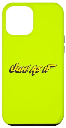 Ugh! As If | 1990's Clueless Movie about Teens Case for iPhone 12 Pro Max