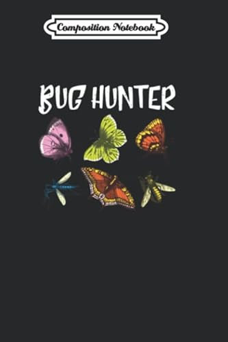 Composition Notebook: Bug Hunter Funny Insect Hunter Exterminator Journal/Notebook Blank Lined Ruled 6x9 110 Pages