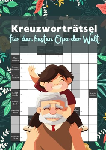 Kreuzworträtsel für den besten Opa der Welt: Das Rätselheft für clevere Großväter